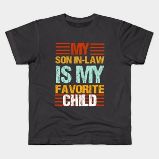 My Son In Law Is My Favorite Child Funny Family Humor Retro T-Shirt Kids T-Shirt